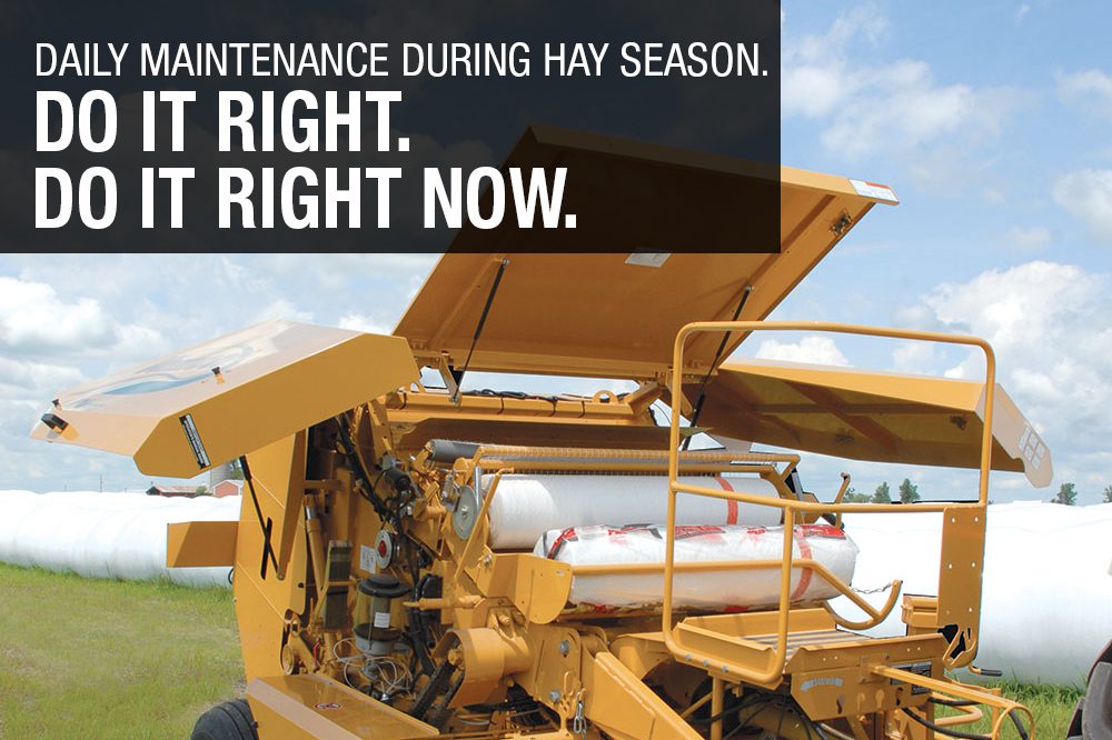 Daily Maintenance During Hay Season. Do it Right. Do it Right Now.